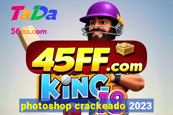 photoshop crackeado 2023